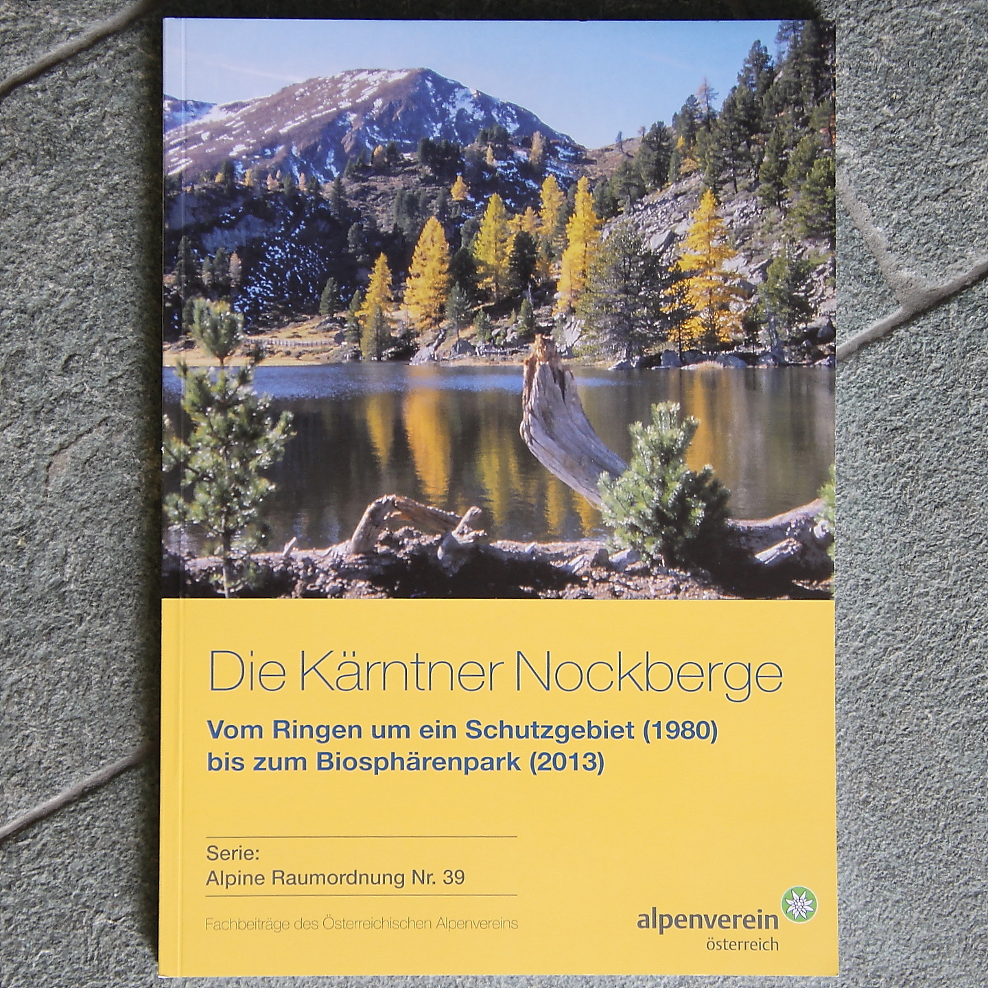 Die Kärntner Nockberge - Vom Ringen um ein Schutzgebiet (1980) bis zum Biosphärenpark (2013)